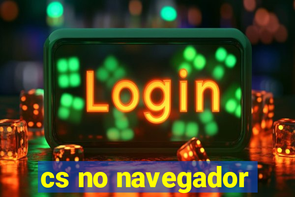 cs no navegador